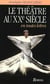 Le theatre au xx siecle en toutes lettres