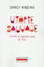 Utopie sauvage - souvenirs de l'innocence perdue, une fable