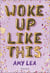 Woke up like this