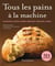 Tous les pains à la machine