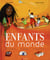 Enfants du monde - se nourrir, se loger, s'instruire