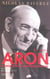 Raymond Aron : Un moraliste au temps des idéologies