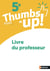 Thumbs Up - 5e - Livre Professeur - 2018