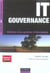 It gouvernance - maitrise d'un systeme d'information