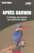 Apres darwin - la biologie, une science pas comme les autres