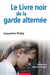 Le livre noir de la garde alternée