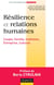 Résilience et relations humaines - Couple, Famille, Institution, Entreprise, Cultures