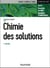 Chimie des solutions (2e édition)