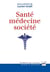 Santé, médecine, société