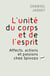 L'unité du corps et de l'esprit - affects, actions et passions chez Spinoza