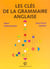 Les clés de la grammaire anglaise