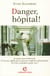 Danger, hopital !