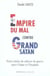 Empire du mal contre Grand Satan - Treize siècles de cultures de guerre entre l'islam et l'Occident