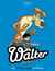 Walter le loup Tome 3