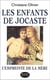 Les enfants de jocaste - l'empreinte de la mere