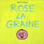 rose la graine