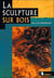 Sculpture Sur Bois