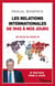 Les relations internationales de 1945 à nos jours - comment en sommes-nous arrives là ? (2e édition)