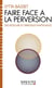 Faire face à la perversion : Des ressources spirituelles inattendues