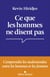 Ce que les hommes ne disent pas : Comprendre les malentendus entre les hommes et les femmes