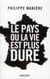Le pays où la vie est plus dure