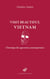 Visit Beautiful Vietnam : Chronique des agressions contemporaines