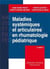 Maladies systémiques et articulaires en rhumatologie pédiatrie (2e édition)