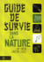 Guide de survie dans la nature - n.ed -