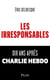 Les irresponsables : Dix ans après Charlie Hebdo