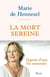 Le Mort sereine : Dignité d'une fin consentie