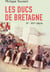 Les ducs de bretagne - x-xvi siècle