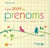Guide des prénoms - tout pour bien choisir le prénom de bébé (édition 2009)