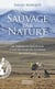 Sauvage par nature - de Sibérie en Australie, 3 ans de marche extrême en solitaire