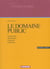 Le domaine public : Composition - Délimitation - Protection - Utilisation