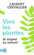 Vive les plantes - se soigner au naturel