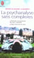 Psychanalyse sans complexe (la)