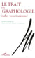 Le trait en graphologie - indice constitutionnel