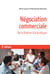 Négociation commerciale - de la théorie à la pratique (2e édition)
