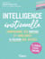 Intelligence émotionnelle : 10 séances d'autocoaching pour mieux se comprendre et améliorer sa relation aux autres