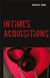 Intimes acquisitions