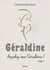 Géraldine : Appelez-moi Géraldine !
