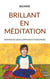 Brillant en méditation : Roman de développement personnel