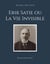 Erik Satie ou La Vie Invisible : Biographie