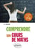 Comprendre son cours de maths en Terminale S - Cours et exercices corrigés