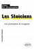 Les Stoïciens - une philosophie de l'exigence