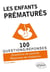 100 questions/réponses : les enfants prématurés - questions de parents, réponses de médecins
