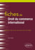 Fiches de droit du commerce international