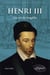 Henri III : Un roi de tragédie