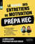 Le Manuel des entretiens de motivation « Prépa HEC » : Concours aux écoles de commerce (édition 2025)