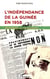 L'indépendance de la Guinée en 1958 - chronologie et commentaires